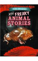 More Freaky Animal Stories: (Freaky True Science)