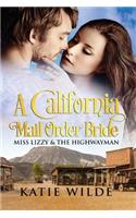 California Mail Order Bride: Miss Lizzy & The Highwayman: A Clean Historical