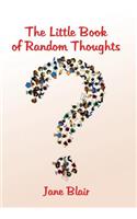The Little Book of Random Thoughts