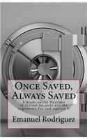 Once Saved, Always Saved: A Study on the Doctrine of Eternal Security and the Arguments for and Against It(English)