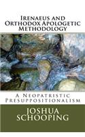 Irenaeus and Orthodox Apologetic Methodology