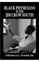 Black Physicians in the Jim Crow South