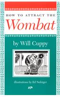 How to Attract the Wombat