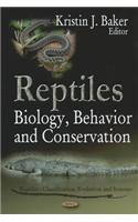 Reptiles: Biology, Behavior and Conservation