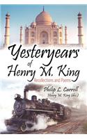 Yesteryears of Henry M. King
