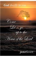 Come Let us go up to the House of the Lord
