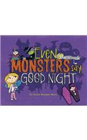Even Monsters Say Good Night