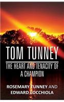Tom Tunney: The Heart and Tenacity of a Champion