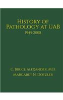 History of Pathology at Uab 1945-2008