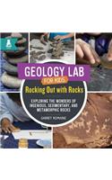 Rocking Out with Rocks: Exploring the Wonders of Igneous, Sedimentary, and Metamorphic Rocks