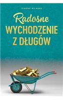 Radosne wychodzenie z dlugów - Getting Out of Debt Polish