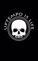 Uptempo is life