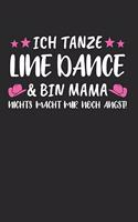 Ich Tanze Line Dance & Bin Mama Nichts Macht Mir Noch Angst!: Torwart & Tormann Notizbuch 6'x9' Liniert Geschenk für Fussball & Fußballer
