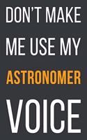 Don't Make Me Use My Astronomer Voice