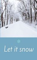 let it snow
