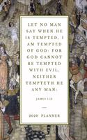 Let no man say when he is tempted, I am tempted of God