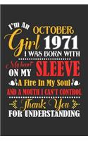 I'm An October Girl 1971 I Was Born With My Heart On My Sleeve A Fire In My Soul And A Mouth I Cant Control Thank You For Understanding