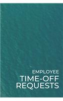 Employee Time-Off Requests: Business Manager's Logbook for Days Off Forms & Submissions with Approval Checkboxes & Signatures - 140 Forms 6 x 9 inches - Landscape Workplace Sta