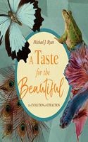 Taste for the Beautiful