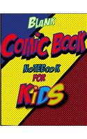 Comic Book: Blank Comic Book Notebook For Kids: Comic Sketch Notebook (8.5x11 /100 Pages) Create Your Own Comic Book Strip, Variety of Templates For Comic Book 