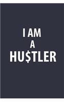 I am a hustler notebook: motivational journal notebook gift idea for hustlers