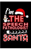 I'm The speech pathologist santa: speech pathology Notebook journal Diary Cute funny humorous blank lined notebook Gift for student school college ruled graduation gift ... job worki