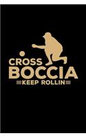 Cross Boccia Keep Rollin: 6x9 Crossboccia - lined - ruled paper - notebook - notes