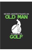 Never Underestimate An Old Man Who Plays Golf