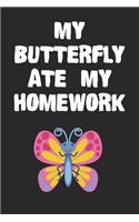 My Butterfly Ate My Homework Notebook