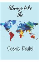 Always Take the Scenic Route: 6 X 9" Prompted Travel Journal to Record Your Daily Activities Overseas Travel Road Trip