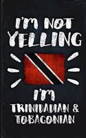 I'm Not Yelling I'm Trinidadian Tobagonian Trini: Funny Sarcastic Personalized Gift for Coworker Friend from Trinidad & Tobago Planner Daily Weekly Monthly Undated Calendar Organizer Journal