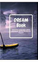 Dream Book: Record keeping lined journal with drawing pages
