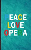 Peace Love Opera