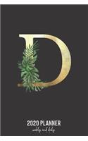 2020 Planner Weekly and Daily: Letter D Monogram - Weekly & Daily Planner Notebook Journal 140 pages, 2020 Calendar - Year Resolution - Wish List Books & Places - Shopping Lists -