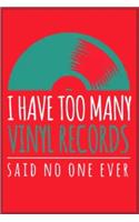 I have too many vinly records said no one ever