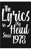 The Lyrics In My Head Since 1973 Notebook Birthday Gift: Blank Sheet Music Notebook / Journal Gift, 120 Pages, 6x9, Soft Cover, Matte Finish