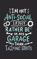 I'm Not Anti-social I'd Just Rather Be In My Garage: 120 Pages I 6x9 I College Ruled Lined Paper