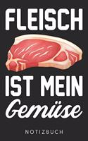 Fleisch Ist Mein Gemüse: Din A5 Kariertes Heft (Kariert) Mit Karos Für Fleischesser - Notizbuch Tagebuch Planer Fleisch Steak Braten - Notiz Buch Geschenk Grillen Fleischfre