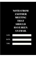 Notes from Another Meeting That Should Have Been an Email