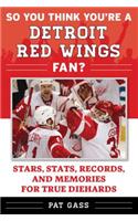 So You Think You're a Detroit Red Wings Fan?