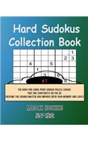 Hard Sudokus Collection Book #7: The Book For Large Print Sudoku Puzzle Lovers That Are Constantly On The Go (Become The Sudoku Master And Improve Both Your Memory And Logic)