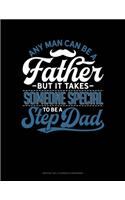 Any Man Can Be A Father But It Takes Someone Special To Be A Step Dad: Monthly Bill Planner & Organizer(1669 Monthly Bill Planner & Organizer)