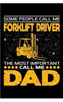 Some People Call Me Forklift Driver The Most Important Call Me Dad
