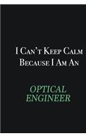 I cant Keep Calm because I am an Optical Engineer: Writing careers journals and notebook. A way towards enhancement