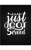 Just Got Served: Recipe Notebook to Write In Favorite Recipes - Best Gift for your MOM - Cookbook For Writing Recipes - Recipes and Notes for Your Favorite for Women