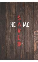 He Saved Me - Cross - Christian Journal