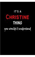 It's a Christine Thing You Wouldn't Understandl: Christine First Name Personalized Journal 6x9 Notebook, Wide Ruled (Lined) blank pages, Funny Cover for Girls and Women, Red White Text on Black