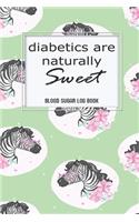 Blood Sugar Log: Diabetics Are Naturally Sweet Health Blood Sugar Reading Glucose Tracker Log Book Journal