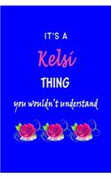 It's A Kelsi Thing You Wouldn't Understand