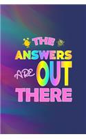 The Answers Are Out There: All Purpose 6x9 Blank Lined Notebook Journal Way Better Than A Card Trendy Unique Gift Colors Texture Aliens